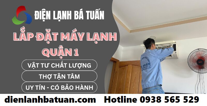 Tư vấn và liên hệ lắp đặt máy lạnh quận 1 - 0938 565 529 - Mr Tuấn